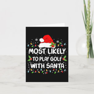 Funny Most Likely To Play Golf With Santa Christma Card