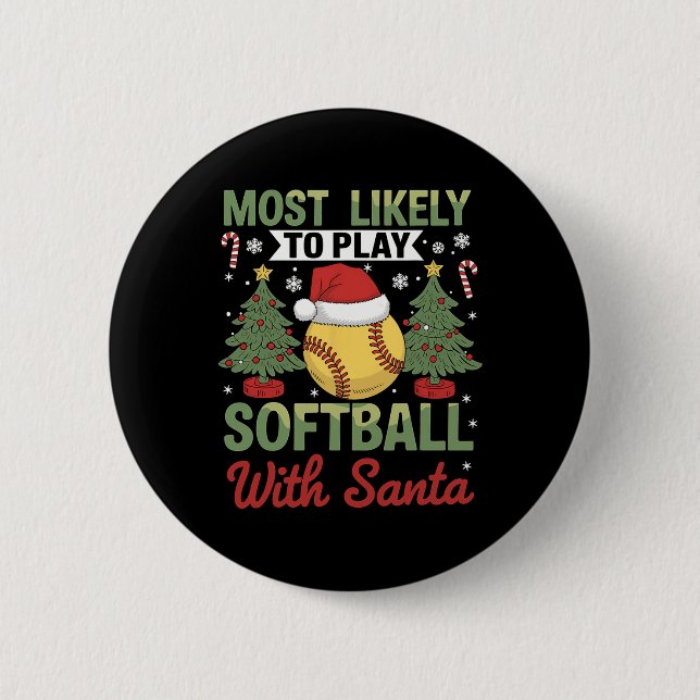 Funny Most Likely To Play Softball With Santa Chri 6 Cm Round Badge (Front)