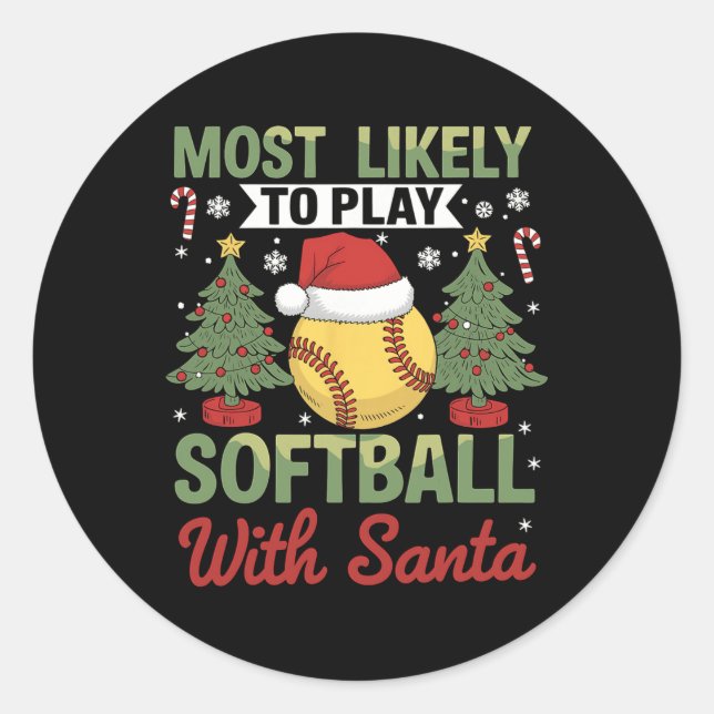 Funny Most Likely To Play Softball With Santa Chri Classic Round Sticker (Front)