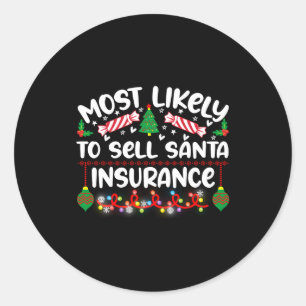 Funny Most Likely To Sell Santa Insurance Classic Round Sticker
