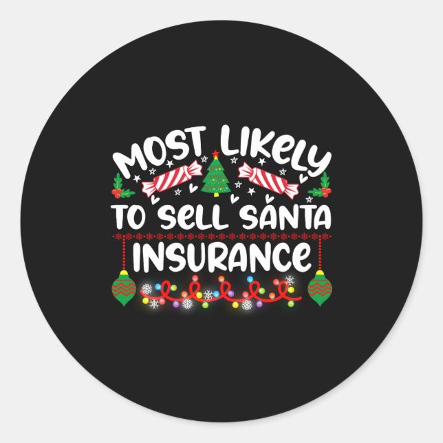 Funny Most Likely To Sell Santa Insurance  Classic Round Sticker (Front)