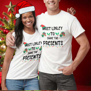 Funny Most Likely To Shake Presents Christmas T-Shirt