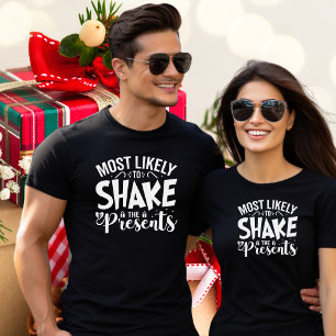Funny Most Likely To Shake Presents T-Shirt