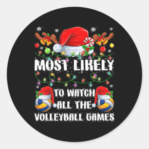 Funny Most Likely To Watch All The Volleyball Game Classic Round Sticker