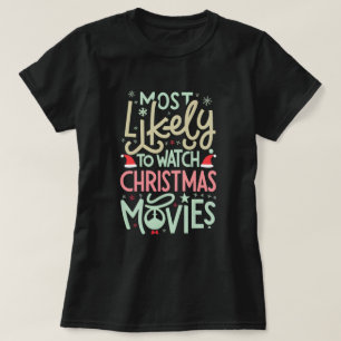 Funny Most Likely to Watch Christmas Movies T-Shirt