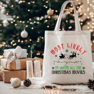 Funny Most Likely to Watch the Christmas Movies  Tote Bag