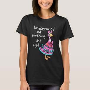 Funny Mother Goose Undiagnosed Autism ADHD Neurodi T-Shirt