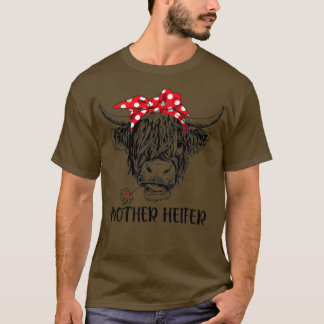 Funny Mother Heifer Farmer Mum Cow Mothers Day T-Shirt