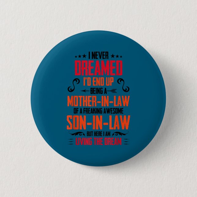Funny Mother In Law Son In Law Quote Men Women  6 Cm Round Badge (Front)