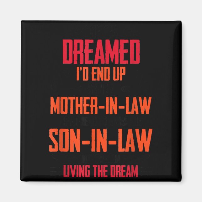 Funny Mother In Law Son In Law Quote Men Women  Magnet (Front)