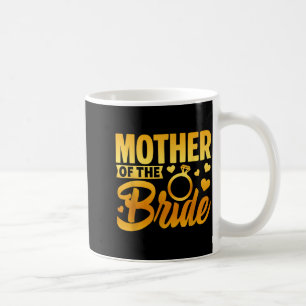 Funny Mother Of The Bride Motherly Love Wedding Coffee Mug