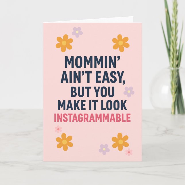 Funny Mother’s Day Card – Mommin’ Ain’t Easy (Front)