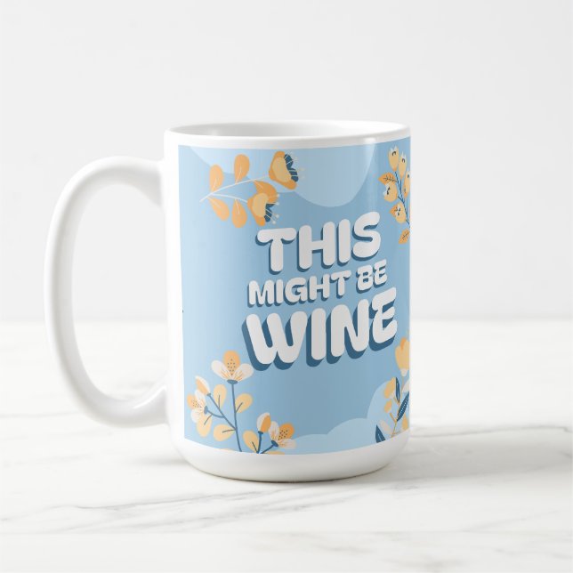 Funny Mother’s Day Yellow Blue Floral Wine Humour Coffee Mug (Left)