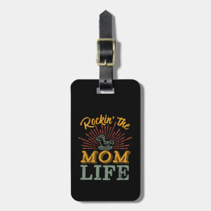 Funny Motherhood Mother's Day Rocking The Mum Life Luggage Tag
