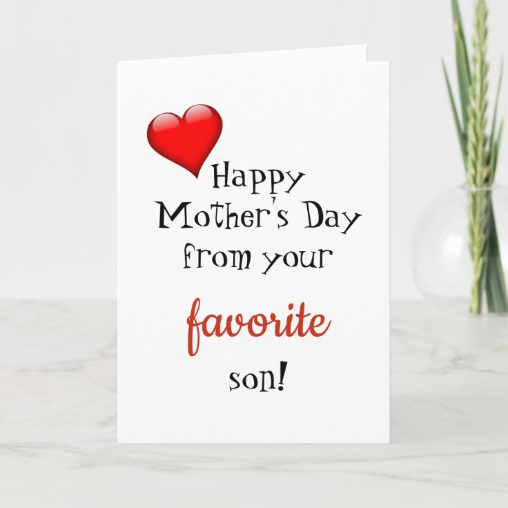 Funny Mother's Day Card From Favourite Son | Zazzle