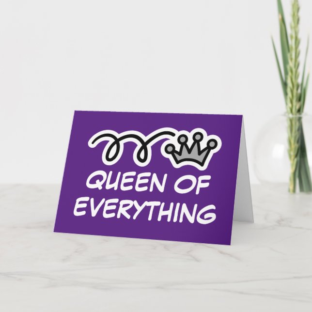 Funny Mother's Day card - Queen of everything (Front)