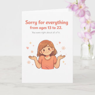 Funny Mother's Day Card – Sorry for Everything fro