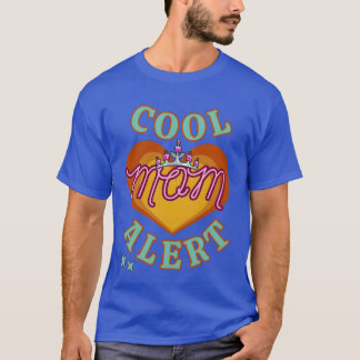 Funny Mothers Day Cool Mum Alert T-Shirt