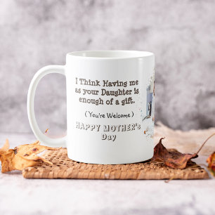 Funny Mother's day From Daughter Coffee Mug