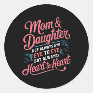 Funny Mothers Day From Daughter For Mum Classic Round Sticker