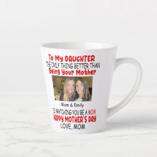 Funny Mother's Day Gift For Daughter From Mum Latte Mug