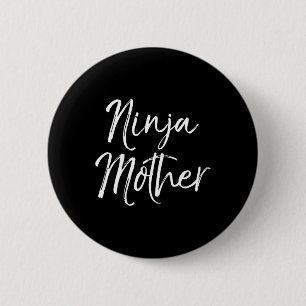 Funny Mother's Day Gift For Moms Karate Gift Ninja 6 Cm Round Badge