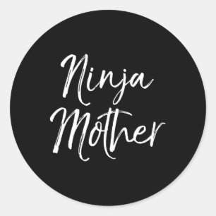 Funny Mother's Day Gift For Moms Karate Gift Ninja Classic Round Sticker