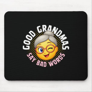 Funny Mothers Day Good Grandmas Say Bad Words Mouse Mat