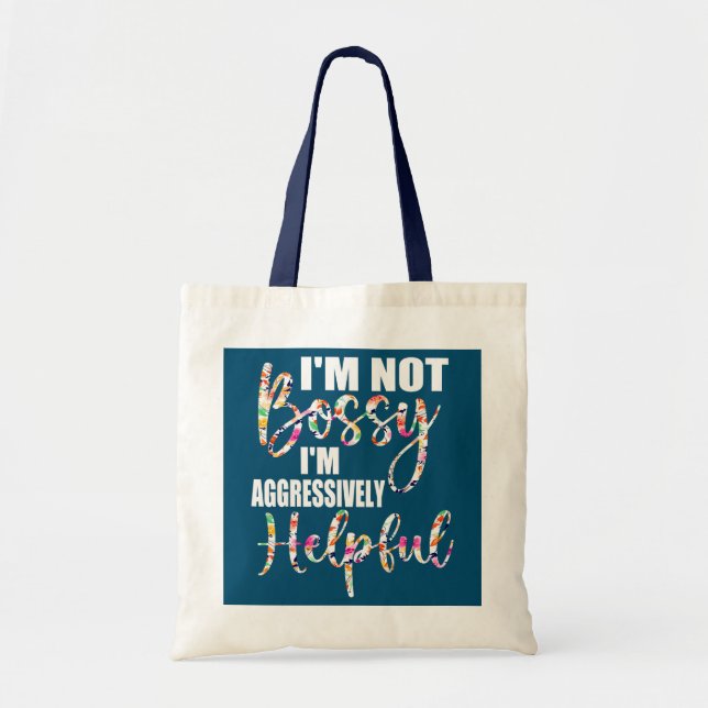 Funny Mothers Day I'm Not Bossy I'm Aggressively Tote Bag (Front)