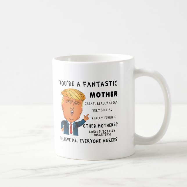 Funny Mothers Day Mug - Donald Trump Saying (Right)