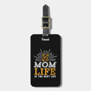 Funny Mother's Day Mum Life Is The Best Life Luggage Tag