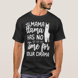 Funny Mother's Day Quote Tee Mama Llama Has No Tim