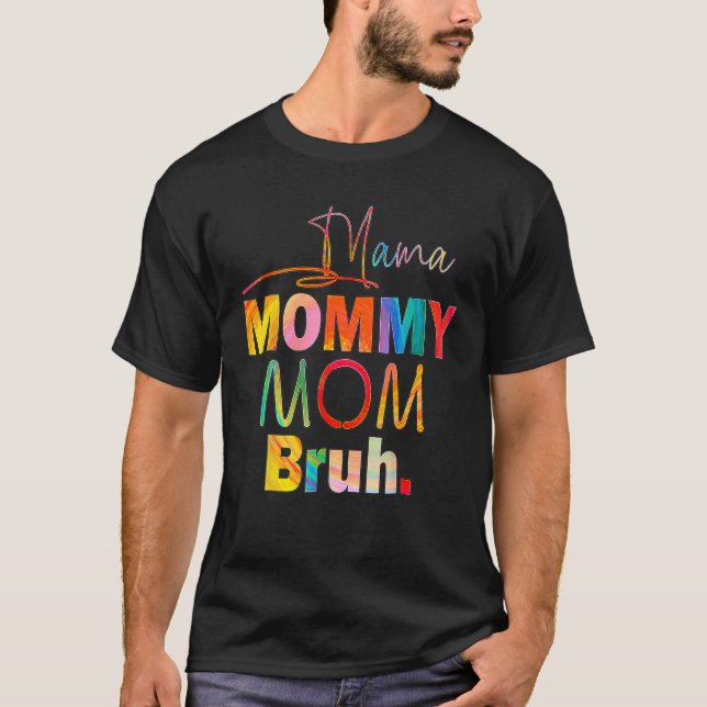 Funny Mother's Day Quotes Mama Mommy Mom Bruh Mom T-Shirt (Front)