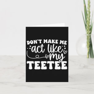 Funny Mothers Day Shirt Don't Make Me Act Like My  Card