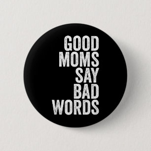 Funny Mothers Day Shirt Good Moms Say Bad Words 6 Cm Round Badge