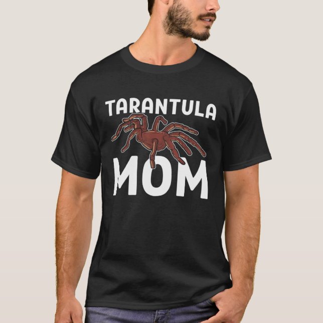 Funny Mothers Day Spider Lovers Tarantula Mom T-Shirt (Front)