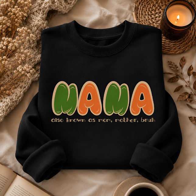 Funny mother's gift  sweatshirt (Creator Uploaded)