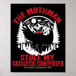 Funny Mothman Stole Catalytic Converter Mothman Poster