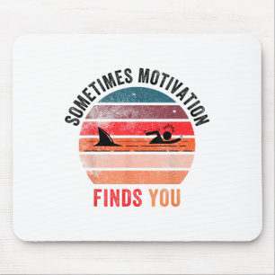 Funny Motivation Shark Quote, Sometimes Motivation Mouse Mat