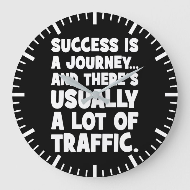 Funny Motivation, Success is Journey With Traffic Large Clock (Front)