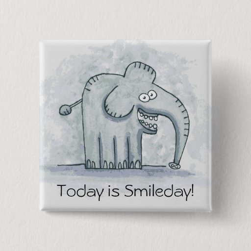 Image of Funny motivational elephant Today is Smileday 15 Cm Square Badge