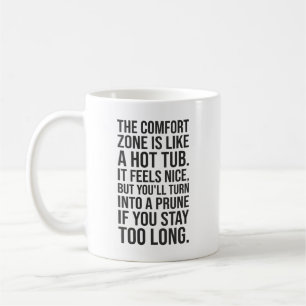 Funny Motivational Quote, Comfort Zone vs Hot Tub Coffee Mug