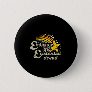 Funny Motivational Quote Embrace The Existential D 6 Cm Round Badge