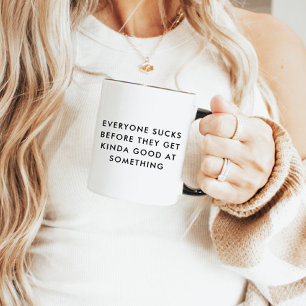 Funny Motivational Quote Mug