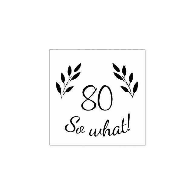 Funny Motivational Rustic Twigs 80th Birthday Rubber Stamp (Imprint)