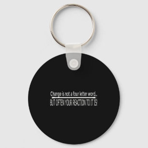 Funny Motivational Saying Change Is Not A Four Let Key Ring