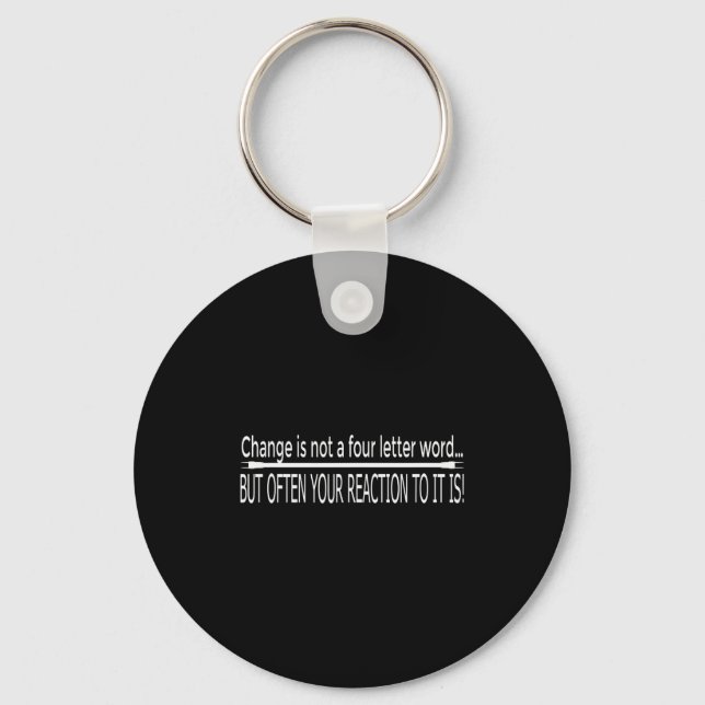 Funny Motivational Saying Change Is Not A Four Let Key Ring (Front)