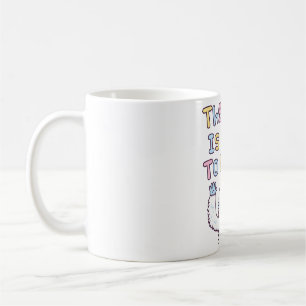 Funny Motivational The Best Is Yeti To Come Coffee Mug