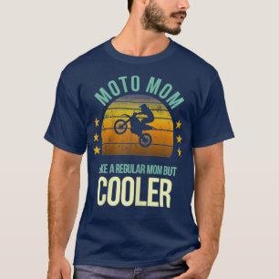 Funny Moto Mum Motocross Motorcycle Fan Quote T-Shirt