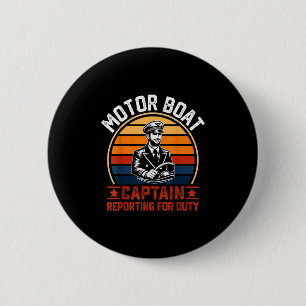 Funny Motor Boat Captain Reporting For Duty Summer 6 Cm Round Badge